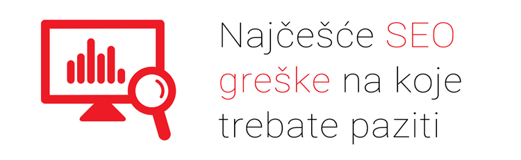 Sedam najčešćih SEO grešaka koje vam mogu ugroziti promet